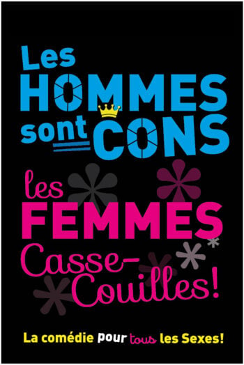 Les hommes sont des cons, les femmes casse-couilles !